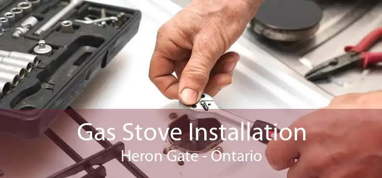 Gas Stove Installation Heron Gate - Ontario