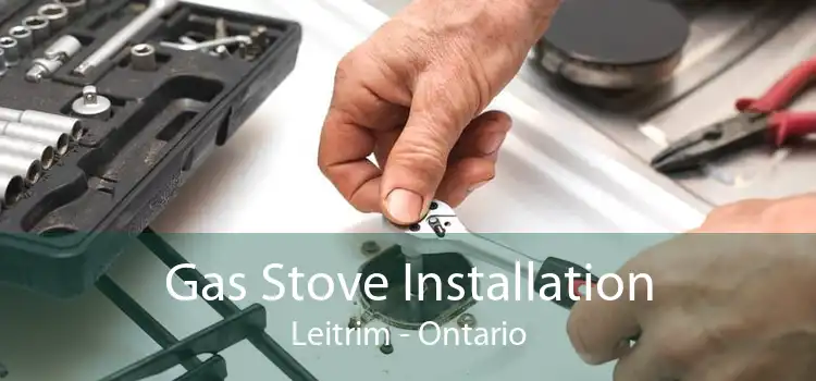 Gas Stove Installation Leitrim - Ontario