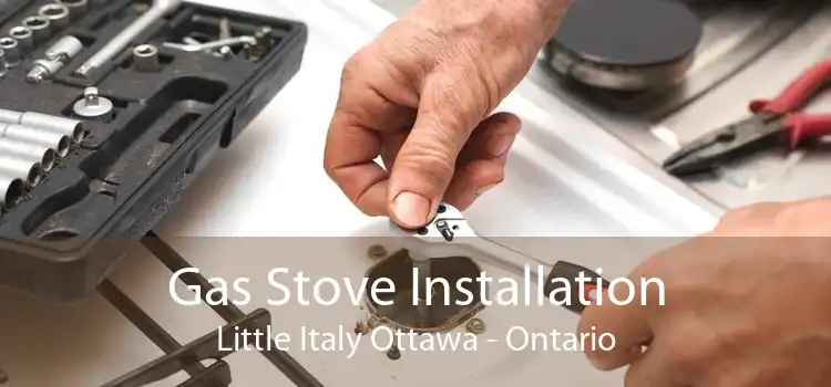 Gas Stove Installation Little Italy Ottawa - Ontario