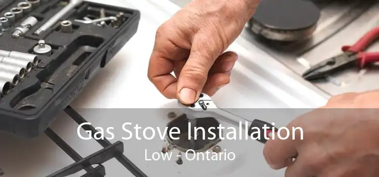 Gas Stove Installation Low - Ontario