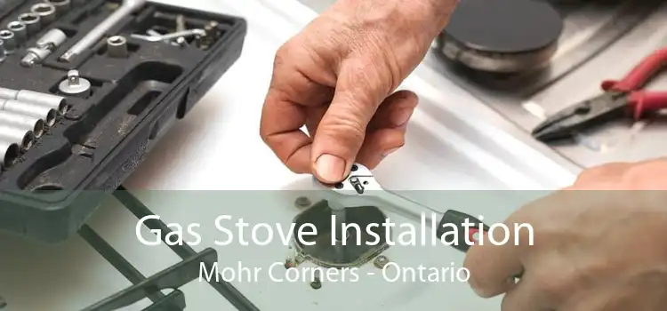 Gas Stove Installation Mohr Corners - Ontario