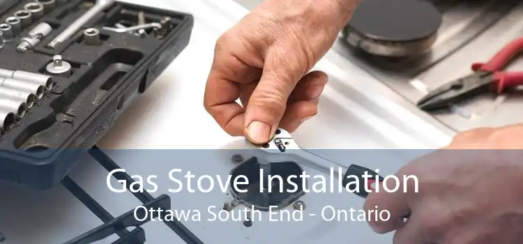 Gas Stove Installation Ottawa South End - Ontario