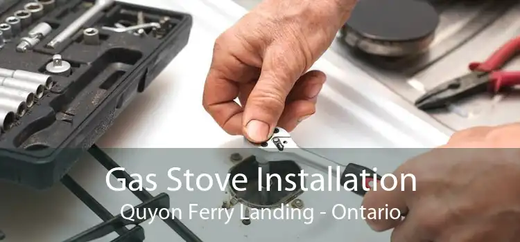Gas Stove Installation Quyon Ferry Landing - Ontario