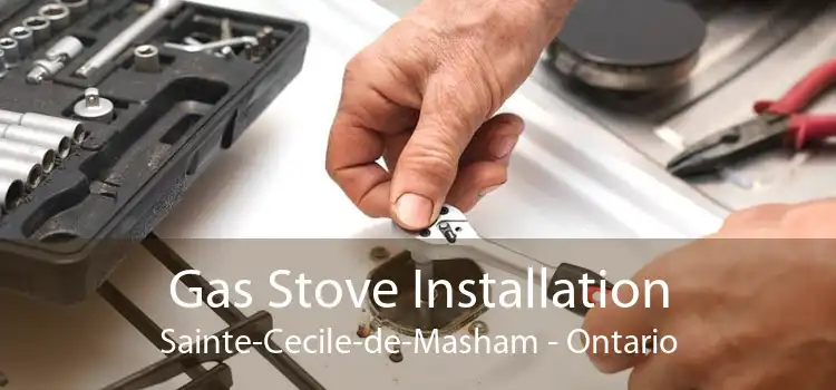 Gas Stove Installation Sainte-Cecile-de-Masham - Ontario
