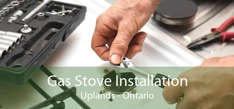 Gas Stove Installation Uplands - Ontario
