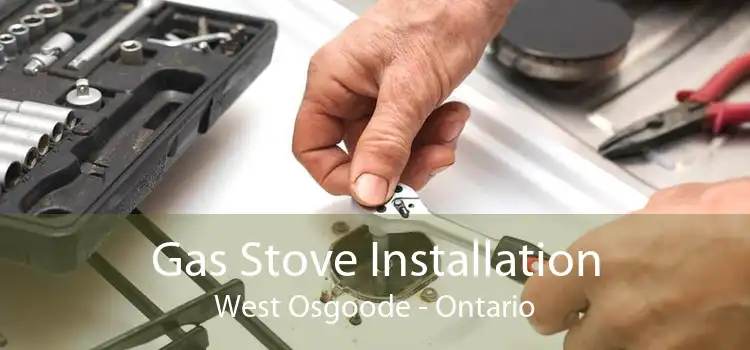 Gas Stove Installation West Osgoode - Ontario