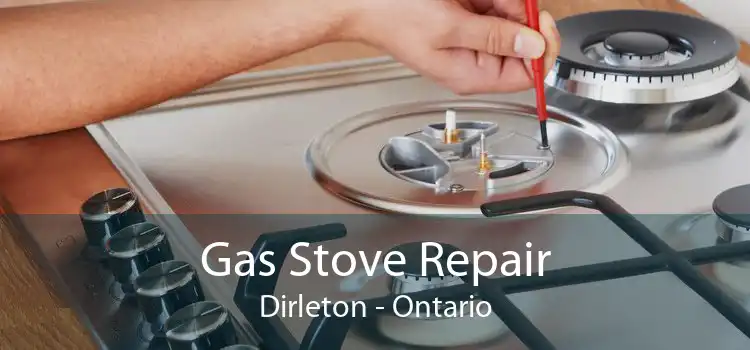 Gas Stove Repair Dirleton - Ontario