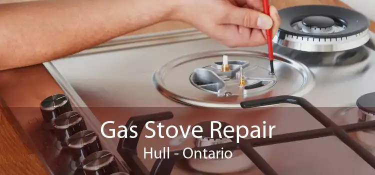 Gas Stove Repair Hull - Ontario