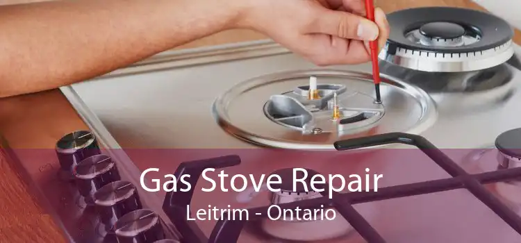 Gas Stove Repair Leitrim - Ontario