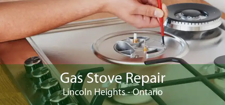 Gas Stove Repair Lincoln Heights - Ontario