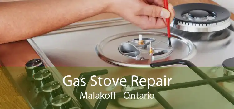 Gas Stove Repair Malakoff - Ontario