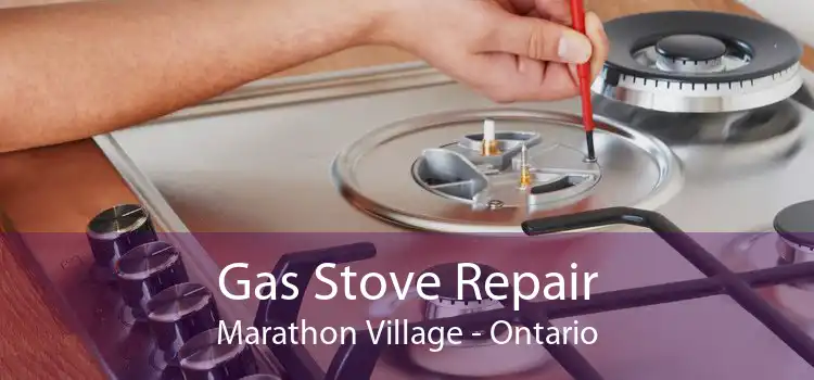 Gas Stove Repair Marathon Village - Ontario