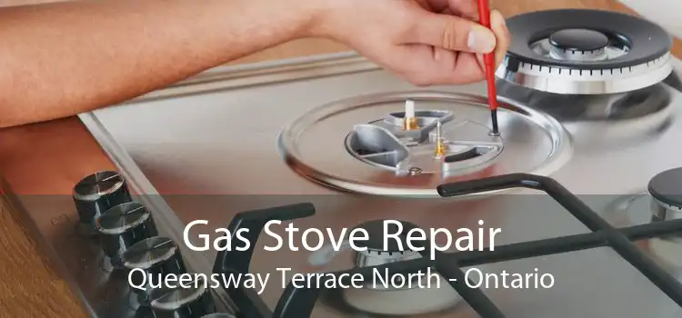 Gas Stove Repair Queensway Terrace North - Ontario