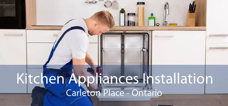 Kitchen Appliances Installation Carleton Place - Ontario
