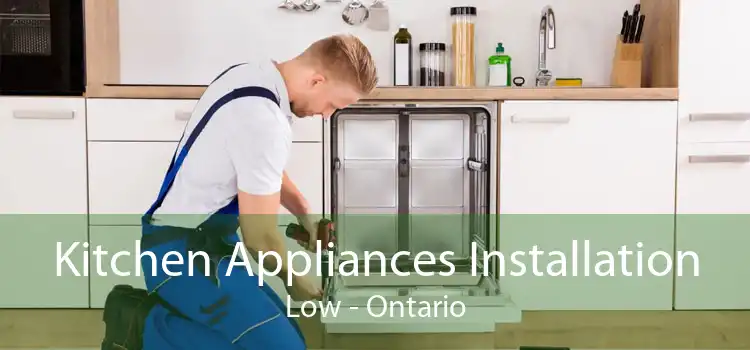 Kitchen Appliances Installation Low - Ontario