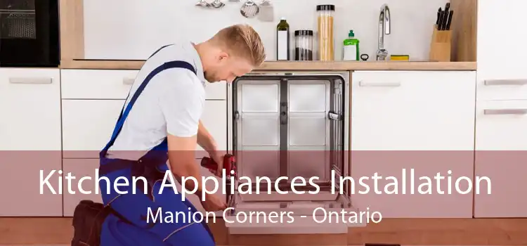 Kitchen Appliances Installation Manion Corners - Ontario