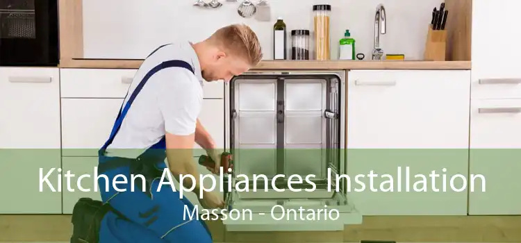 Kitchen Appliances Installation Masson - Ontario