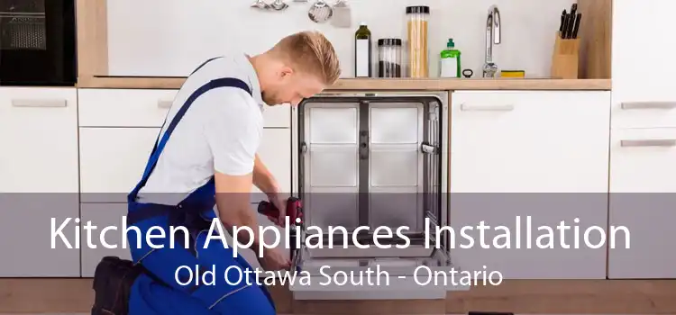 Kitchen Appliances Installation Old Ottawa South - Ontario