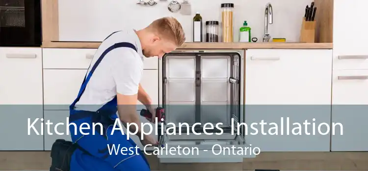 Kitchen Appliances Installation West Carleton - Ontario