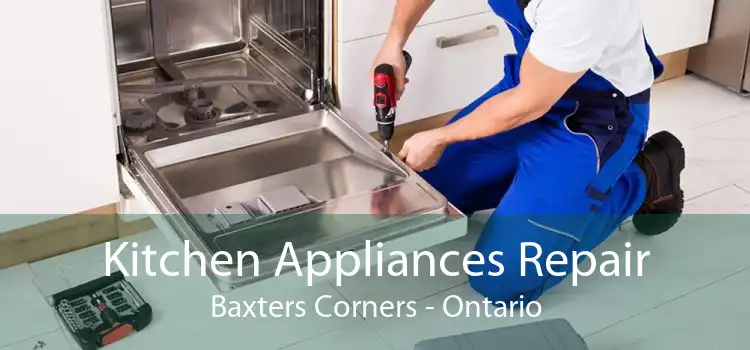 Kitchen Appliances Repair Baxters Corners - Ontario