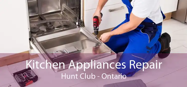 Kitchen Appliances Repair Hunt Club - Ontario