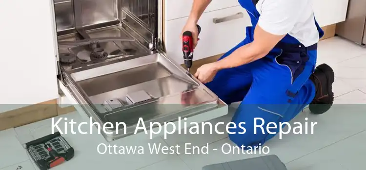 Kitchen Appliances Repair Ottawa West End - Ontario