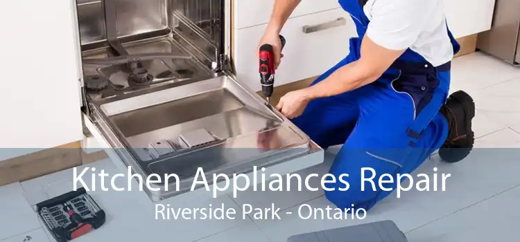 Kitchen Appliances Repair Riverside Park - Ontario