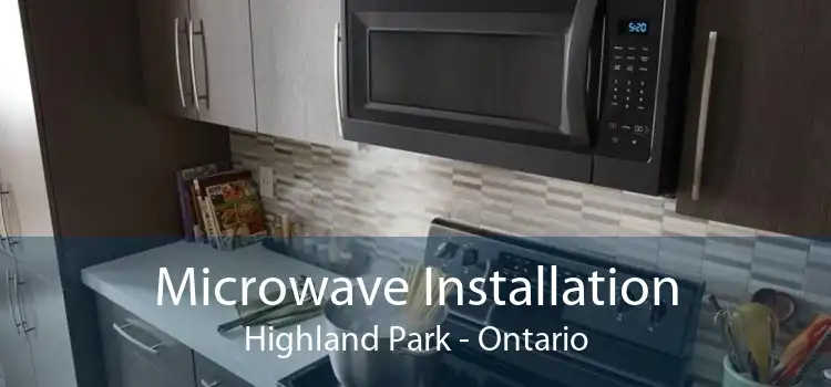 Microwave Installation Highland Park - Ontario