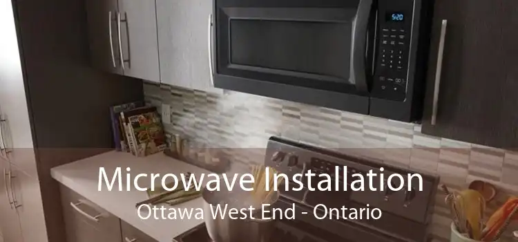 Microwave Installation Ottawa West End - Ontario