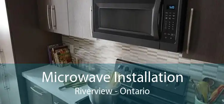 Microwave Installation Riverview - Ontario