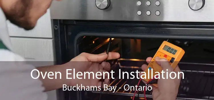 Oven Element Installation Buckhams Bay - Ontario