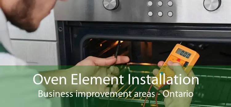 Oven Element Installation Business improvement areas - Ontario