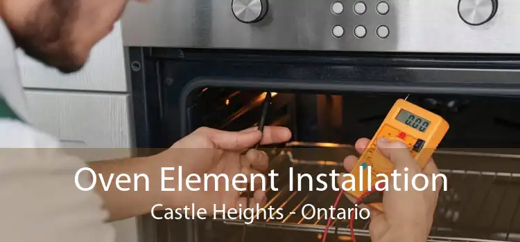 Oven Element Installation Castle Heights - Ontario