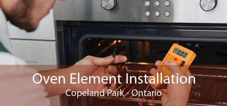 Oven Element Installation Copeland Park - Ontario