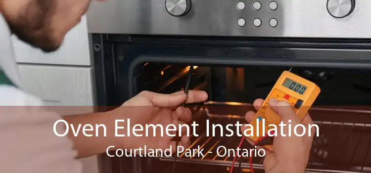 Oven Element Installation Courtland Park - Ontario