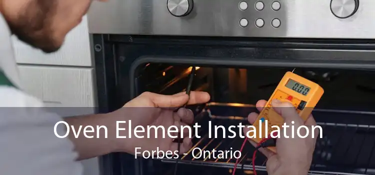 Oven Element Installation Forbes - Ontario