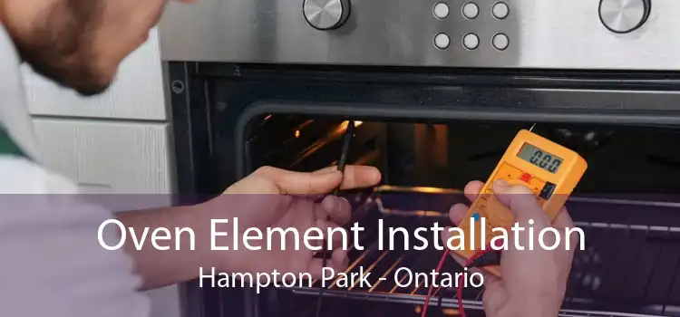 Oven Element Installation Hampton Park - Ontario