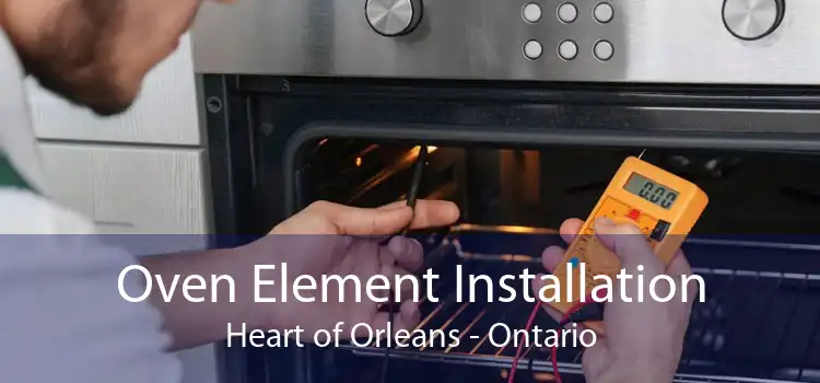 Oven Element Installation Heart of Orleans - Ontario