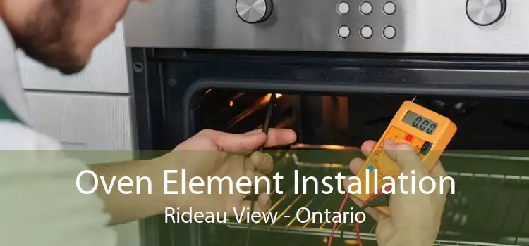Oven Element Installation Rideau View - Ontario