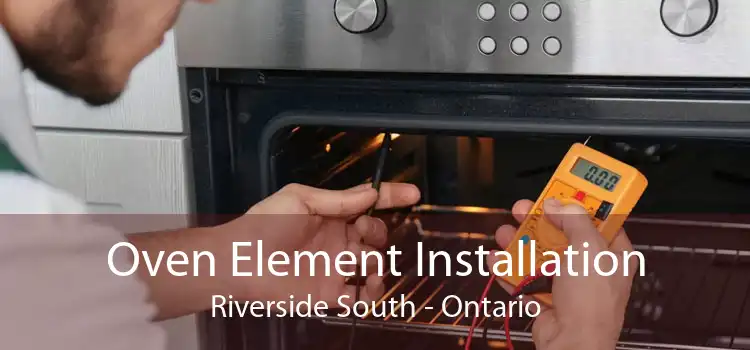 Oven Element Installation Riverside South - Ontario