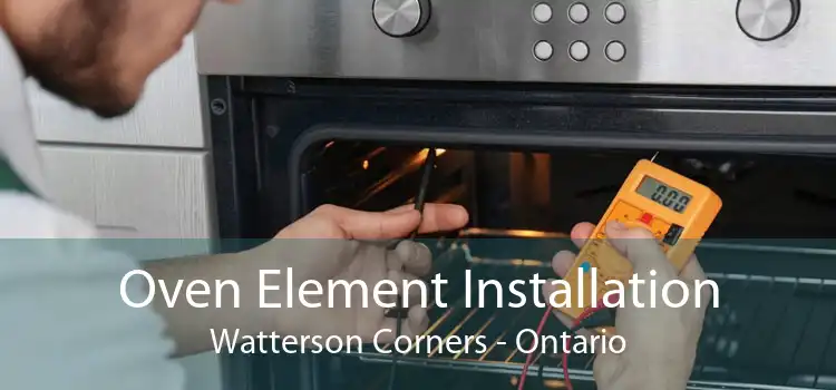 Oven Element Installation Watterson Corners - Ontario