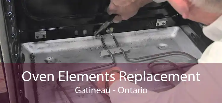 Oven Elements Replacement Gatineau - Ontario