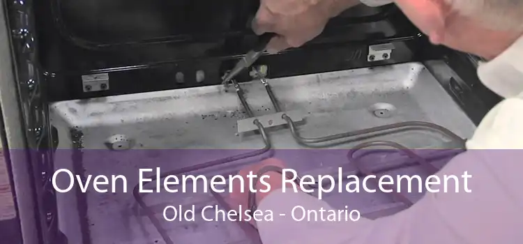 Oven Elements Replacement Old Chelsea - Ontario