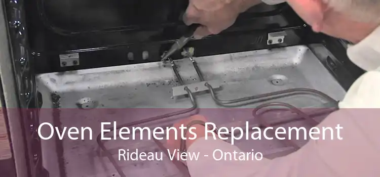 Oven Elements Replacement Rideau View - Ontario