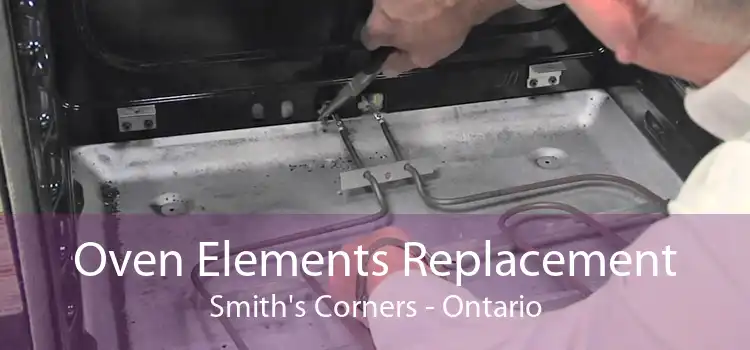 Oven Elements Replacement Smith's Corners - Ontario