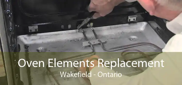 Oven Elements Replacement Wakefield - Ontario
