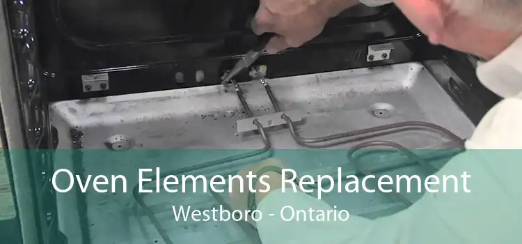 Oven Elements Replacement Westboro - Ontario