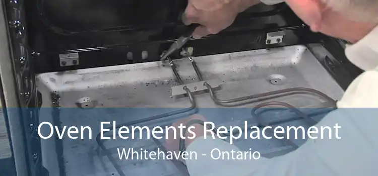 Oven Elements Replacement Whitehaven - Ontario