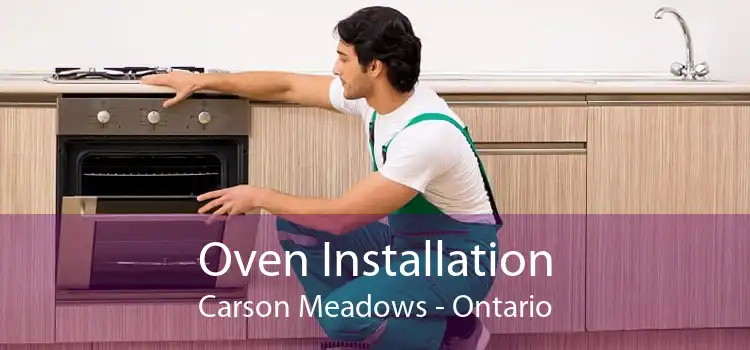 Oven Installation Carson Meadows - Ontario