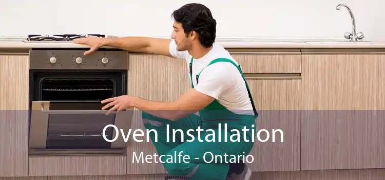 Oven Installation Metcalfe - Ontario